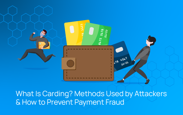 Carding Method Used for Payment Fraud