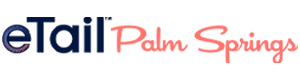 eTail Palm Springs